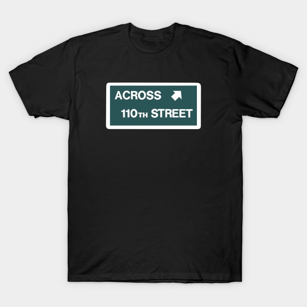 Across 110th Street T-Shirt by CoverTales